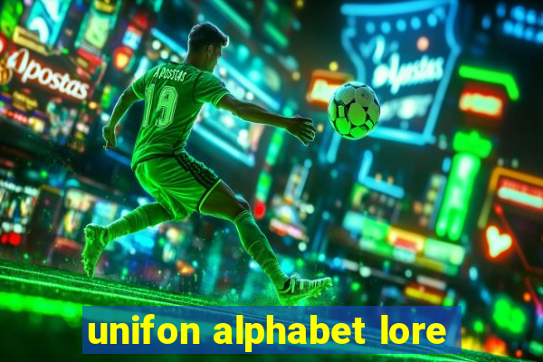 unifon alphabet lore